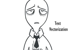 The basic Text Vectorization Techniques