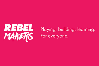 Rebel Makers Camp is tomorrow! Here’s what’s happening!
