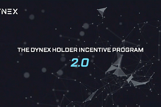 Dynex Holder Incentive Program (DHIP 2.0): Sustaining Coin Stability