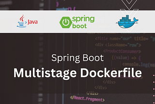 Spring Boot: Multistage Dockerfile and Spring Application Profiles