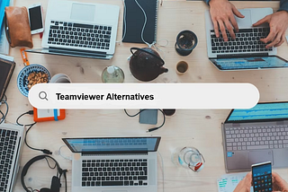 Best Teamviewer alternatives