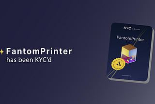 FantomPrinter Is Now KYC Approved by Assure DeFi.