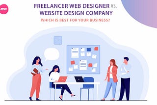 Freelancer Web Designer vs. Web Design Company