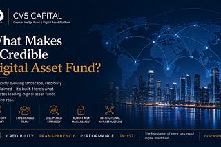 What Makes a Credible Digital Asset Fund?