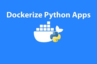 Dockerize Python Apps