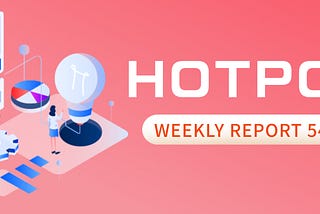 Hotpot V3 54th Weekly Report