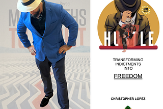 International Best Seller Christopher Knight Lopez wearing a fidora and looking down with a logo saying hustle with the saying transforming indictments into freedom in the background