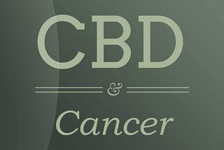 CBD Oil and Cancer: What You May Not Know.