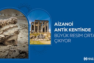 AİZANOİ ANTİK KENTİNDE BÜYÜK RESİM ORTAYA ÇIKIYOR