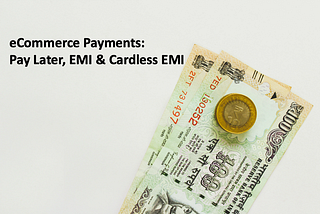 As consumers move to Pay Later, EMI & Cardless EMI for ecommerce, do we need to do more to educate…