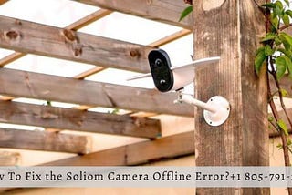 Soliom Camera Offline Error