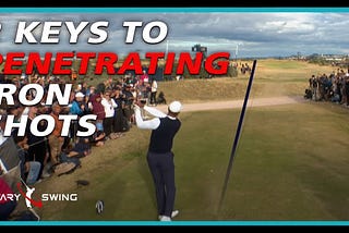 Iron Golf Swing Mastery | 2 Keys to Penetrating Iron Golf Shots
