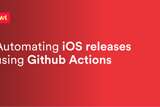 Automating iOS releases using GitHub Actions