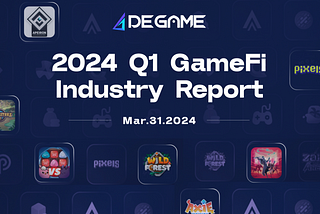 2024 Q1 GameFi Industry Report