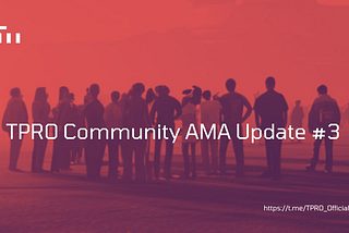 Community AMA Update #3 Recap