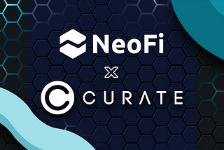 NeoFi and Curate Form a Dynamic Partnership to Expand Token Offerings and Enter NFT Marketplace