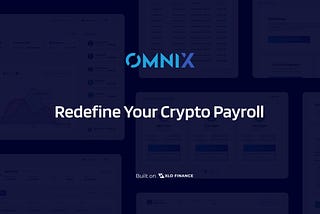 Redefine Your Crypto Payroll Process with OmniX