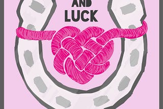 The Love and Luck cover art: a pink knot, creating the outline of a heart, is bound around the two ends of a horseshoe on a solid pale pink background.