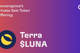 Convergence Finance Offers $LUNA Private-Sale Tokens to the Public