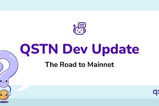 QSTN Update: The Road to Mainnet