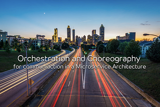 ทำความรู้จัก Orchestration และ Choreography รูปแบบการสื่อสารใน Microservice Architecture