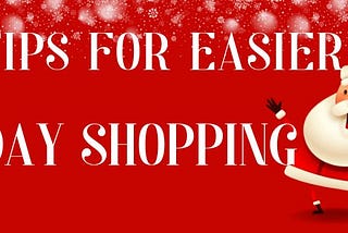 Ten Tips for easier Holiday Gift Shopping