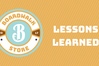 Lessons I Learned From Year One of Boardwalk Store