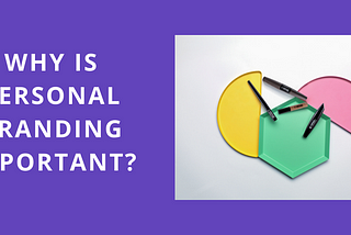 Why is Personal Branding Important?