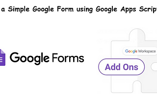 Build a Simple Google Form Add-on using Google Apps Script
