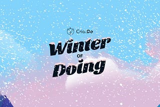 Crio Winter Of Doing — Stage 1