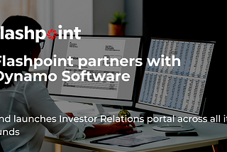 Flashpoint partners with Dynamo Software and launches Investor Relations portal across all its…