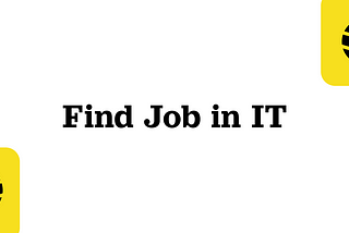 4 Tips to Find a Job In IT