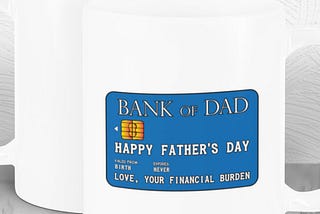 BEAUTIFUL Bank of dad Happy father’s day mug