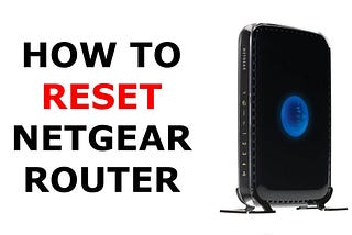 How to reset the Netgear Router