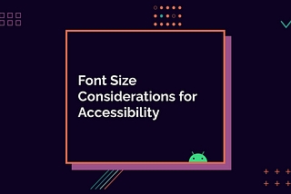 Font size considerations for accessibility.