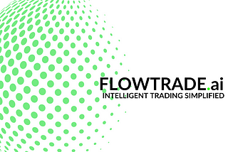 Embarking on a Journey of Excellence: FLOWTRADE.ai’s Unprecedented Development.