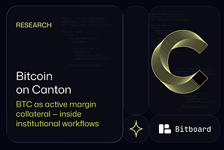 Bitcoin on Canton: when BTC becomes working collateral