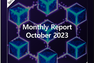 Berith, Monthly Report — October 2023