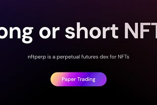 NFT PERP: YOUR ONE-STOP SHOP FOR EVERYTHING NFTfi