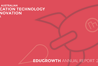 EduGrowth. Taking Australian Education Technology and Innovation Global