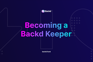 Becoming a Backd Keeper