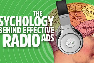 The Psychology Behind Effective Radio Ads