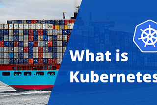 What is Kubernetes?