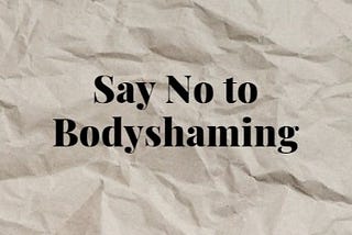 Bodyshaming - its adverse effects on Mental Health