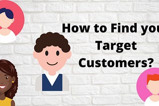 How to Define your Targeted Customers?