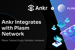 Ankr integrates with Plasm Network