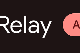 The Android Developer’s Guide To Relay