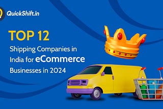 Top 12 Shipping Companies in India for e-commerce businesses in 2024