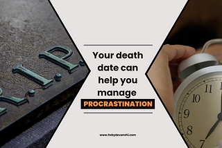 Your death date can help you manage procrastination