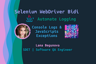Selenium WebDriver Bidi — Logging Practice in Java